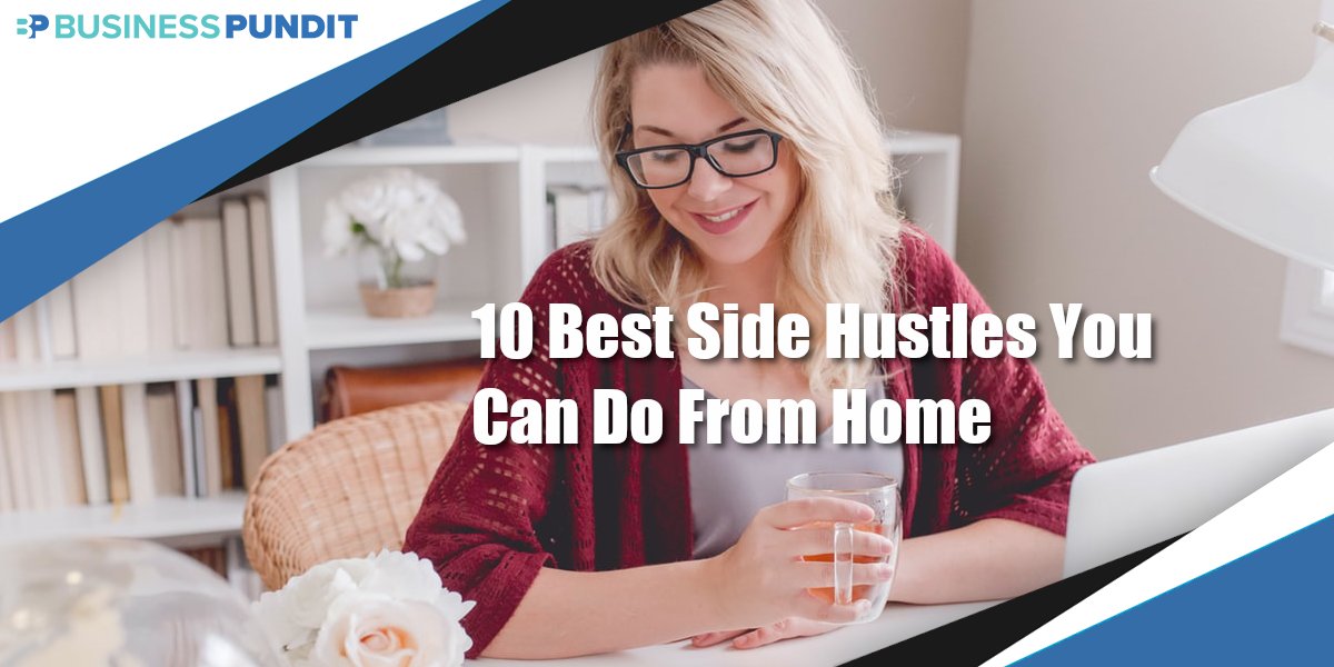 Best Side Hustles You Can Do From Home